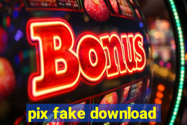 pix fake download